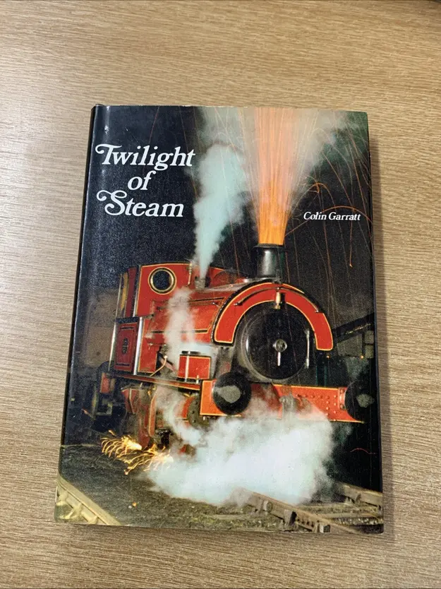 Twilight of Steam by Garratt, Colin Hardback Book